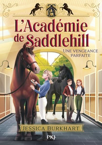 L'académie de Saddlehill - Tome 04 Une vengeance parfaite