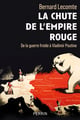 La chute de l'empire rouge : De la guerre froide à Vladimir Poutine