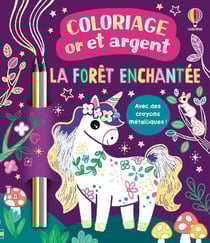 La forêt enchantée - Coloriage or et argent - dès 7 ans