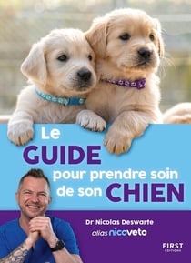 Le guide pour prendre soin de son chien