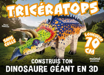 Tricératops - Construis ton dinosaure géant en 3D