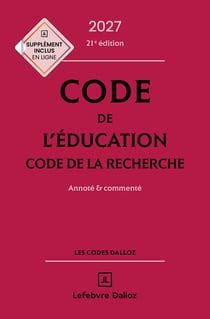 Code de l'éducation, Code de la recherche : Annoté et commenté (édition 2027)