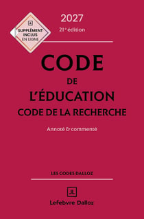Code de l'éducation, Code de la recherche 2027, annoté et commenté. 21e éd.