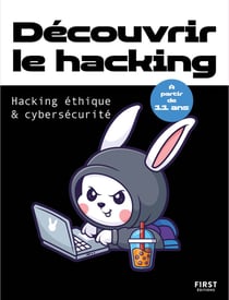 Découvrir le hacking - Hacking éthique et cybersécurité