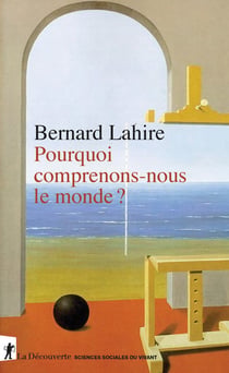 Pourquoi comprenons-nous le monde ?