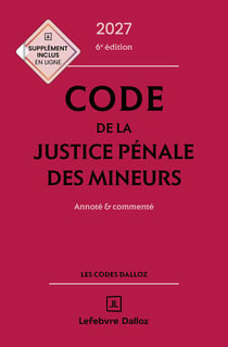Code de la justice pénale des mineurs : Annoté et commenté (6e édition)