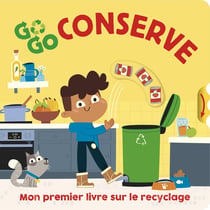 Go Go Conserve : Mon premier livre sur le recyclage
