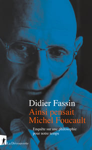Ainsi pensait Michel Foucault - Enquête sur une philosophie pour notre temps