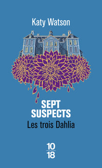 Les Trois Dahlia - Tome 03 Sept Suspects
