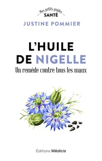 L'Huile de nigelle, un remède contre tous les maux