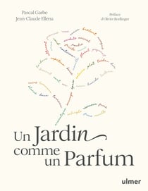 Un jardin comme un parfum - Composer un jardin de senteurs