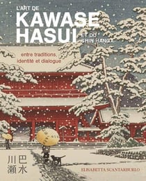 L'art de Kawase Hasui et du Shin Hanga - Entre traditions, identité et dialogue