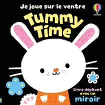 Tummy Time - Je joue sur le ventre - Livre d'éveil - dès 6 mois