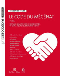 Le code du mécénat : Collecte de fonds (2e édition)