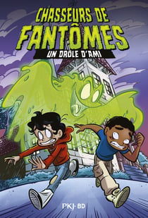 Chasseurs de fantômes - BD - Tome 01 : Un drôle d'ami - Enquêtes, humour, frissons, monstres - Bande dessinée jeunesse dès 7 ans