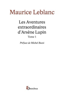 Les Aventures extraordinaires d'Arsène Lupin - tome 1