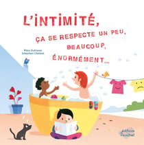 L'intimité, ça se respecte un peu, beaucoup, énormément...
