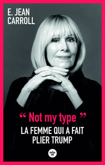 Not my type : La femme qui a fait plier Trump