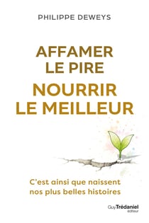 Affamer le pire, nourrir le meilleur