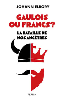 Gaulois ou Francs? La bataille de nos ancêtres