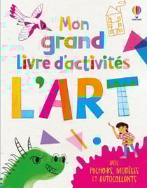 L'art- Mon grand livre d'activités - dès 6 ans