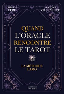 Quand l'Oracle rencontre le Tarot - La méthode LAMO