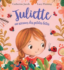 Juliette au secours des petites bêtes