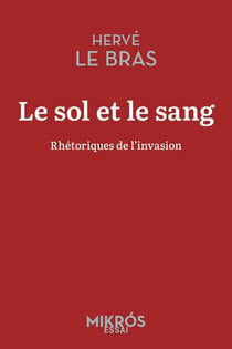 Le sol et le sang : Rhétoriques de l'invasion