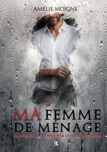 Ma femme de ménage : un thriller spicy en huis-clos