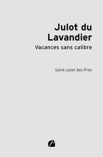 Julot du Lavandier : Vacances sans calibre