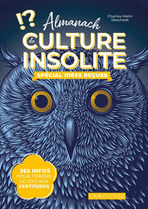 Almanach de culture insolite : Spécial idées reçues