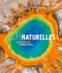 Surnaturelle : Merveilles géologiques de la planète