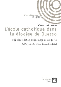 L'école catholique dans le diocèse de Ouesso : Repères historiques, enjeux et défis