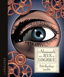 L'almanach des jeux de logique : Petit florilège insolite