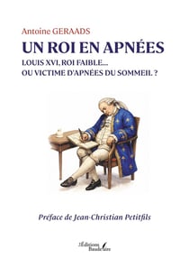 Un roi en apnées : Louis XVI, roi faible... ou victime d'apnées du sommeil ?