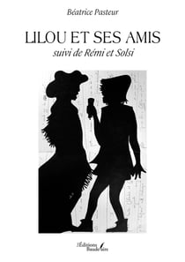 Lilou et ses amis : suivi de Rémi et Solsi