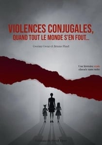 Violences conjugales, quand tout le monde s'en fout...