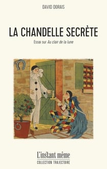 La chandelle secrete. essai sur au clair de la lune