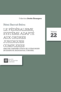 Le fédéralisme, système adapté aux ordres juridiques complexes : Analyse comparée d'États de l'océan Indien (Mozambique, Madagascar, Comores)