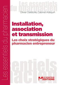 Installation, association et transmission : Les choix stratégiques du pharmacien entrepreneur