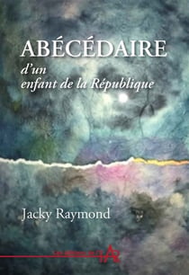 Abécédaire d'un enfant de la République