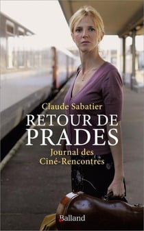 Retour de Prades, Journal des Ciné-Rencontres