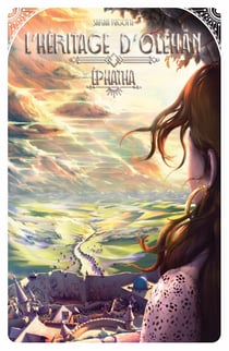 L'héritage d'Oléhân Tome 1 : Ephatha