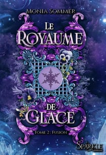 Le royaume de glace, tome 2 - fusion