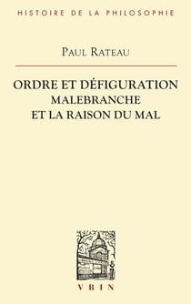 Ordre et défiguration : Malebranche et la raison du mal