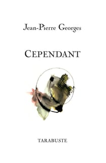 CEPENDANT - Jean-Pierre Georges