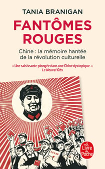 Fantômes rouges : Chine : la mémoire hantée de la Révolution culturelle
