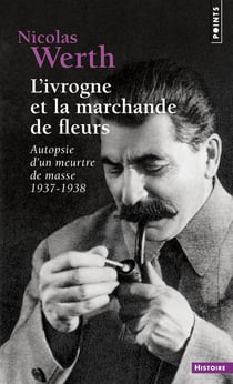 L'ivrogne et la marchande de fleurs - autopsie d'un meurtre de masse (1937-1938)
