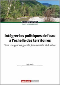 Intégrer les politiques de l'eau à l'échelle des territoires : Vers une gestion globale, transversale et durable
