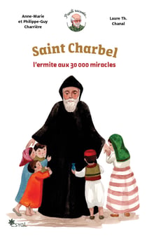 Saint Charbel, l'ermite aux 30 000 miracles